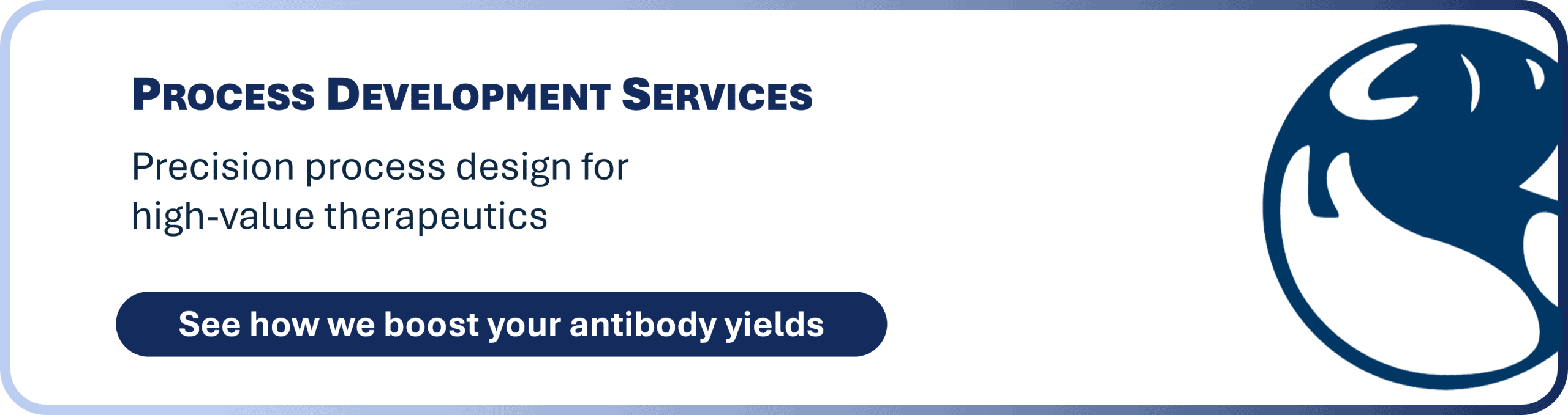 Optimize monoclonal antibody (mAb) process development 